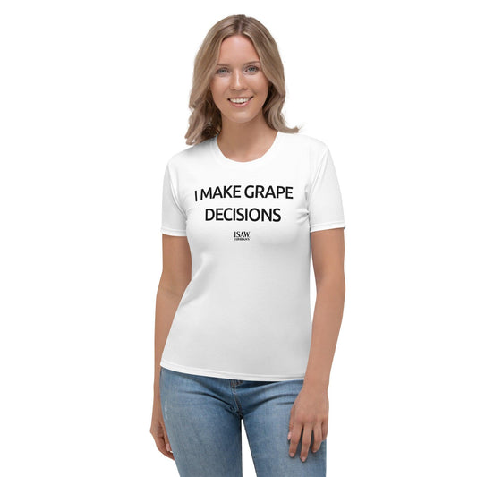 I Make Grape Decisions - Womens White T-Shirt - iSAW Company