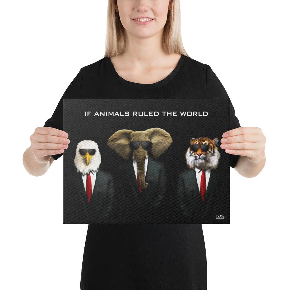 If Animals Ruled The World - Canvas Print - iSAW Company