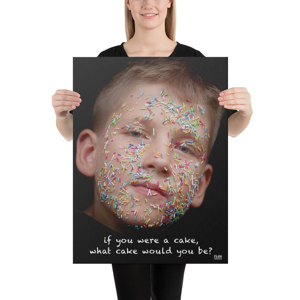 If You Were A Cake What Cake Would You Be - Canvas Print - iSAW Company