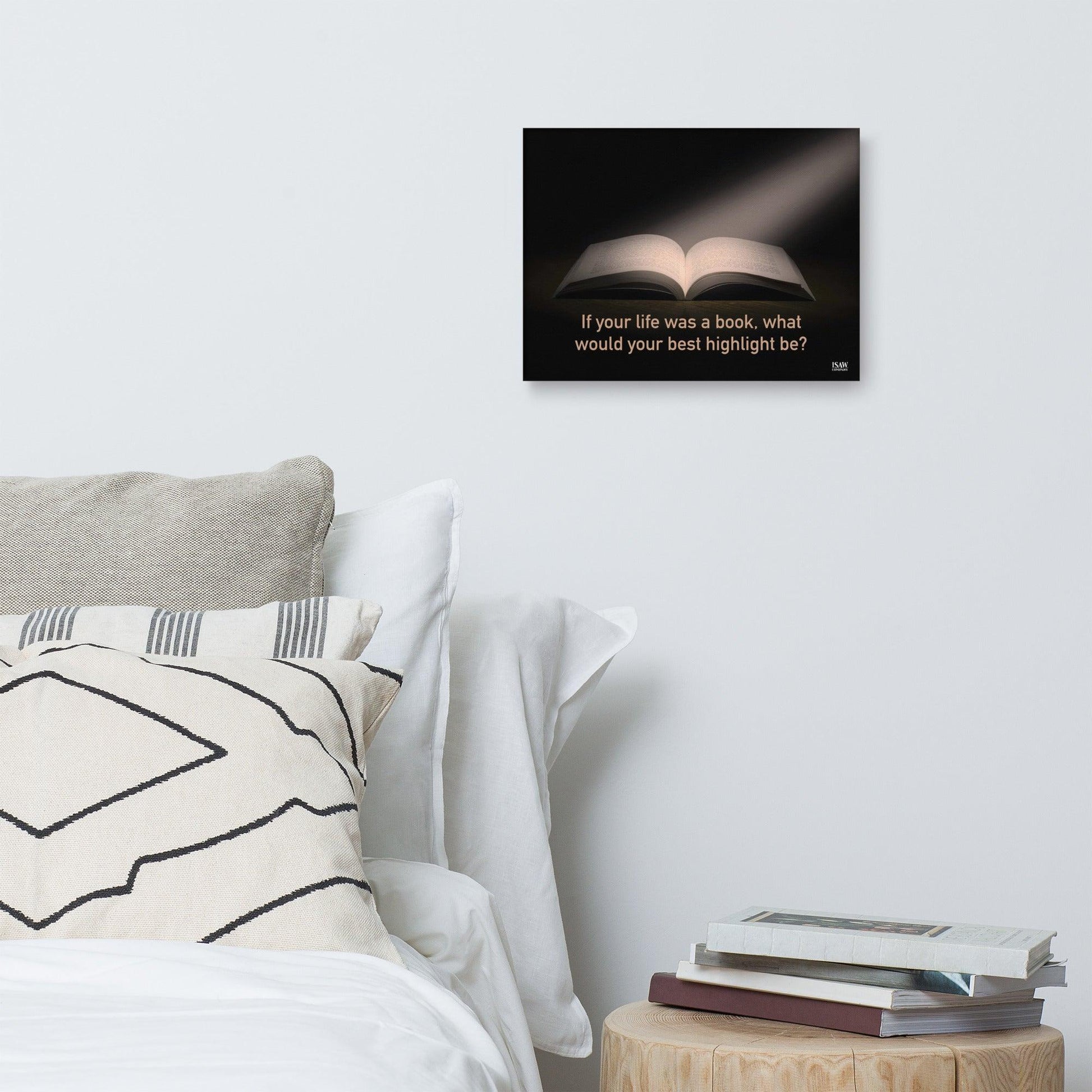 If Your Life Was A Book What Would Your Best Highlight Be - Canvas Print - iSAW Company