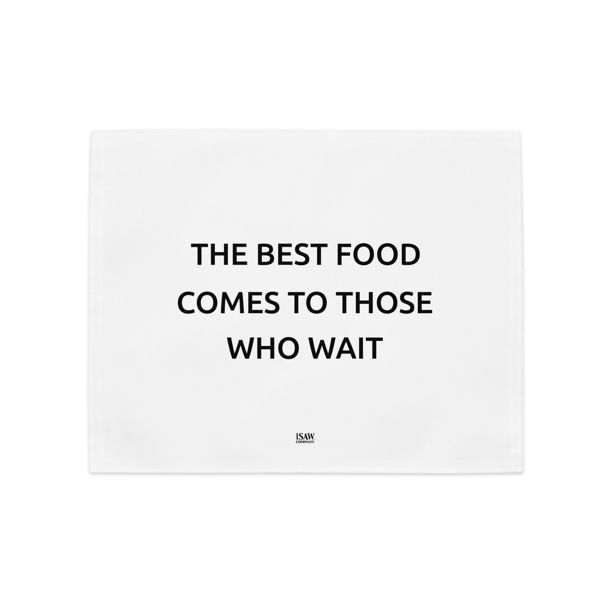 The Best Food Comes To Those Who Wait - White Placemat Set - iSAW Company