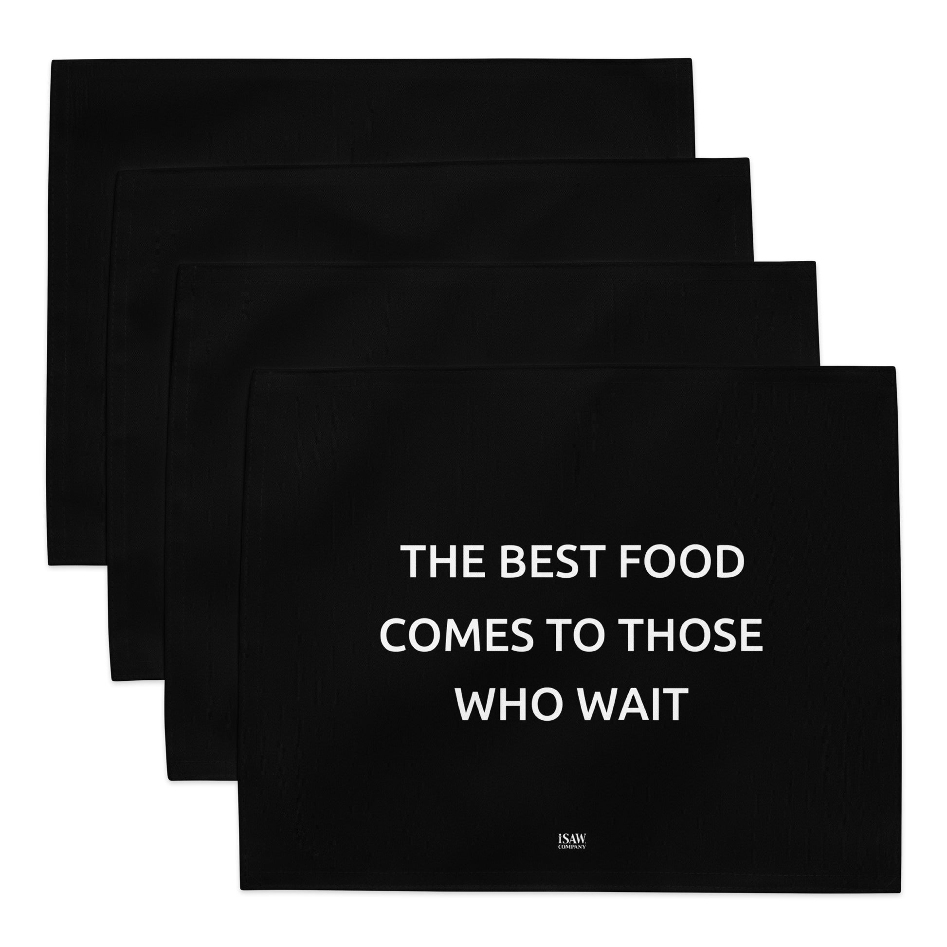 The Best Food Comes To Those Who Wait - Black Placemat Set - iSAW Company