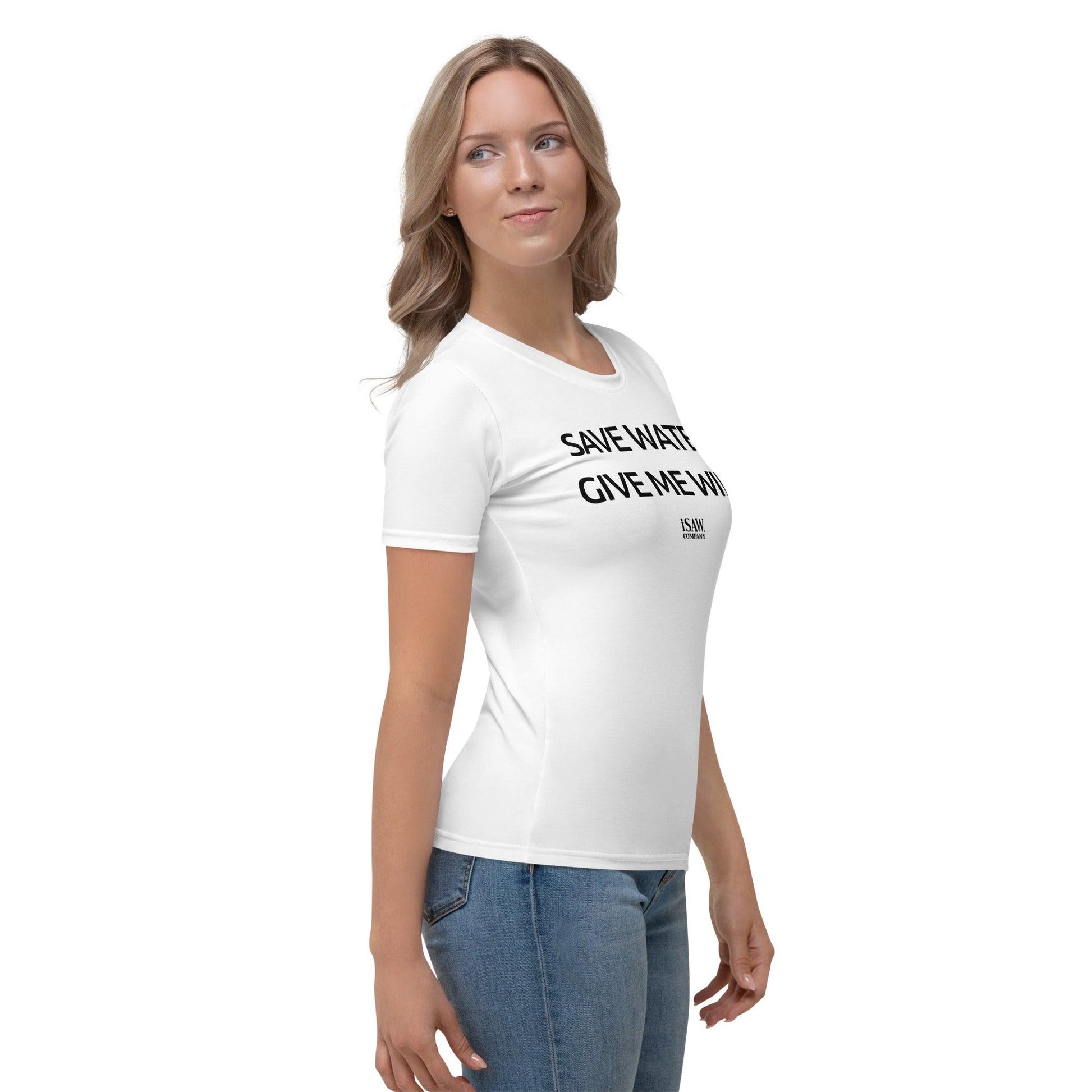 Save Water Give Me Wine - Womens White T-Shirt - iSAW Company