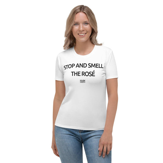 Stop And Smell The Rosé - Womens White T-Shirt - iSAW Company