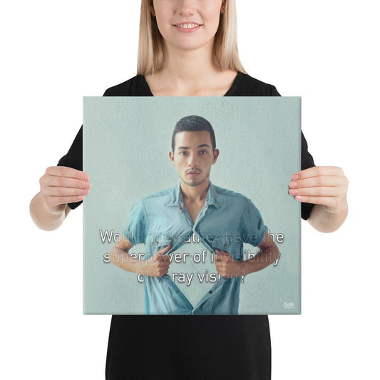 The Superpower of Invisibility or X-Ray Vision - Canvas Print - iSAW Company