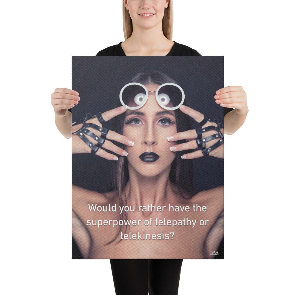 The Superpower of Telepathy or Telekinesis - Canvas Print - iSAW Company