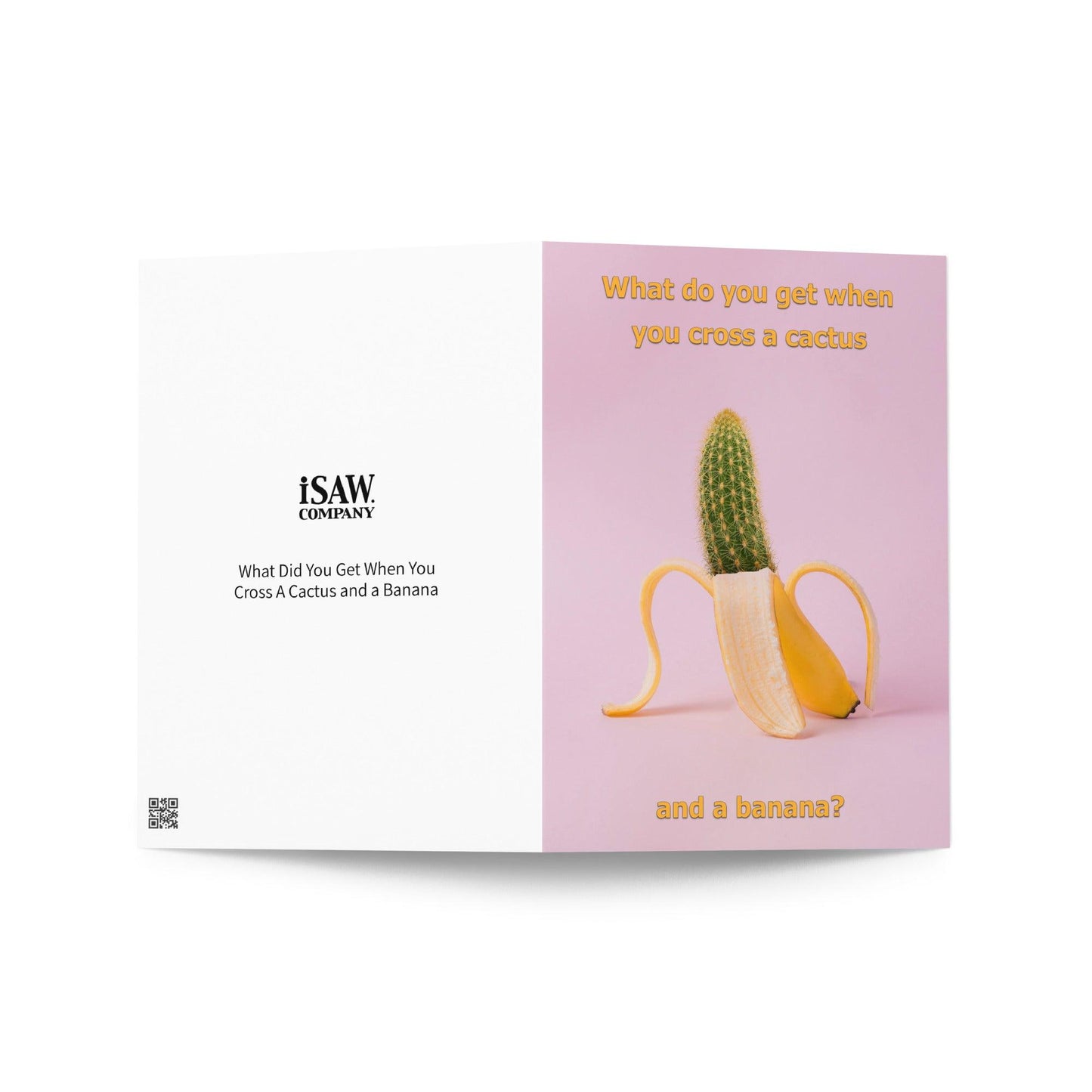 What Do You Get When You Cross A Cactus and a Banana - Note Card - iSAW Company