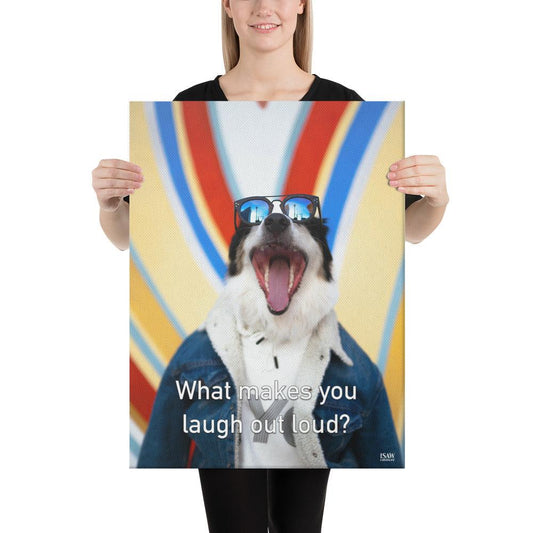 What Makes You Laugh Out Loud - Canvas Print - iSAW Company