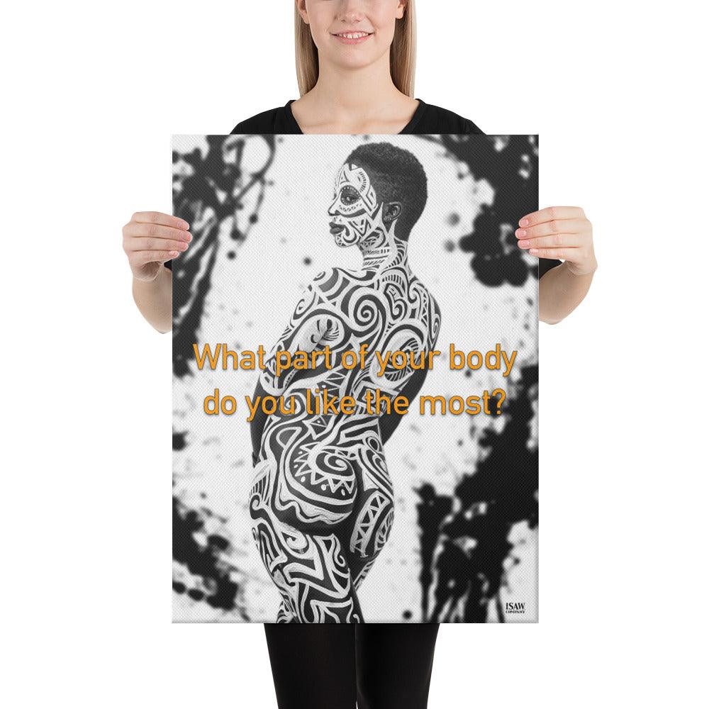 What Part of Your Body Do You Like The Most - Canvas Print - iSAW Company