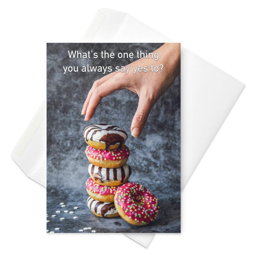 What's The One Thing You Always Say Yes To - Note Card - iSAW Company