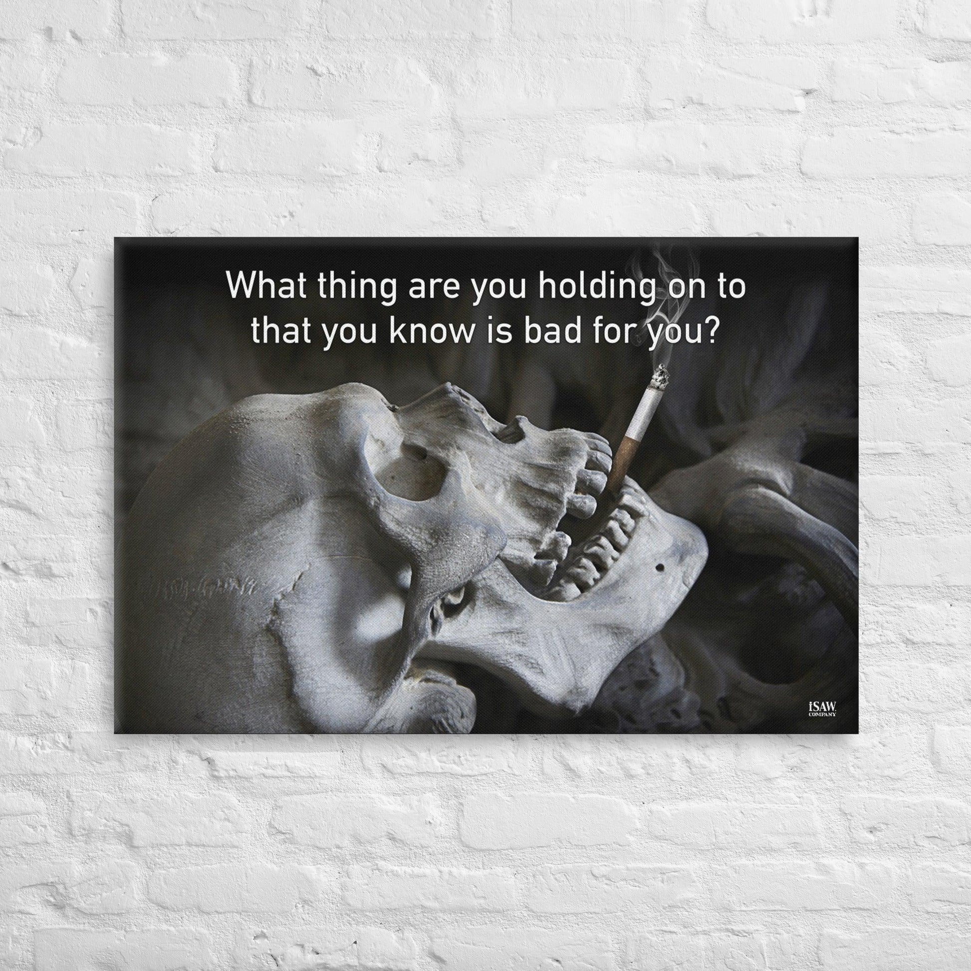 What Thing Are You Holding On To That You Know Is Bad For You - Canvas Print - iSAW Company