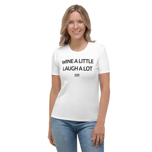 Wine A Little Laugh A Lot - Womens White T-Shirt - iSAW Company