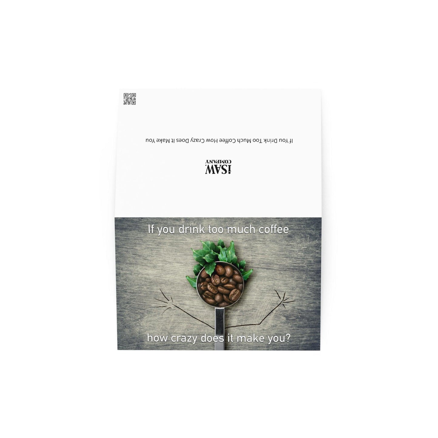 If You Drink Too Much Coffee How Crazy Does It Make You - Note Card - iSAW Company