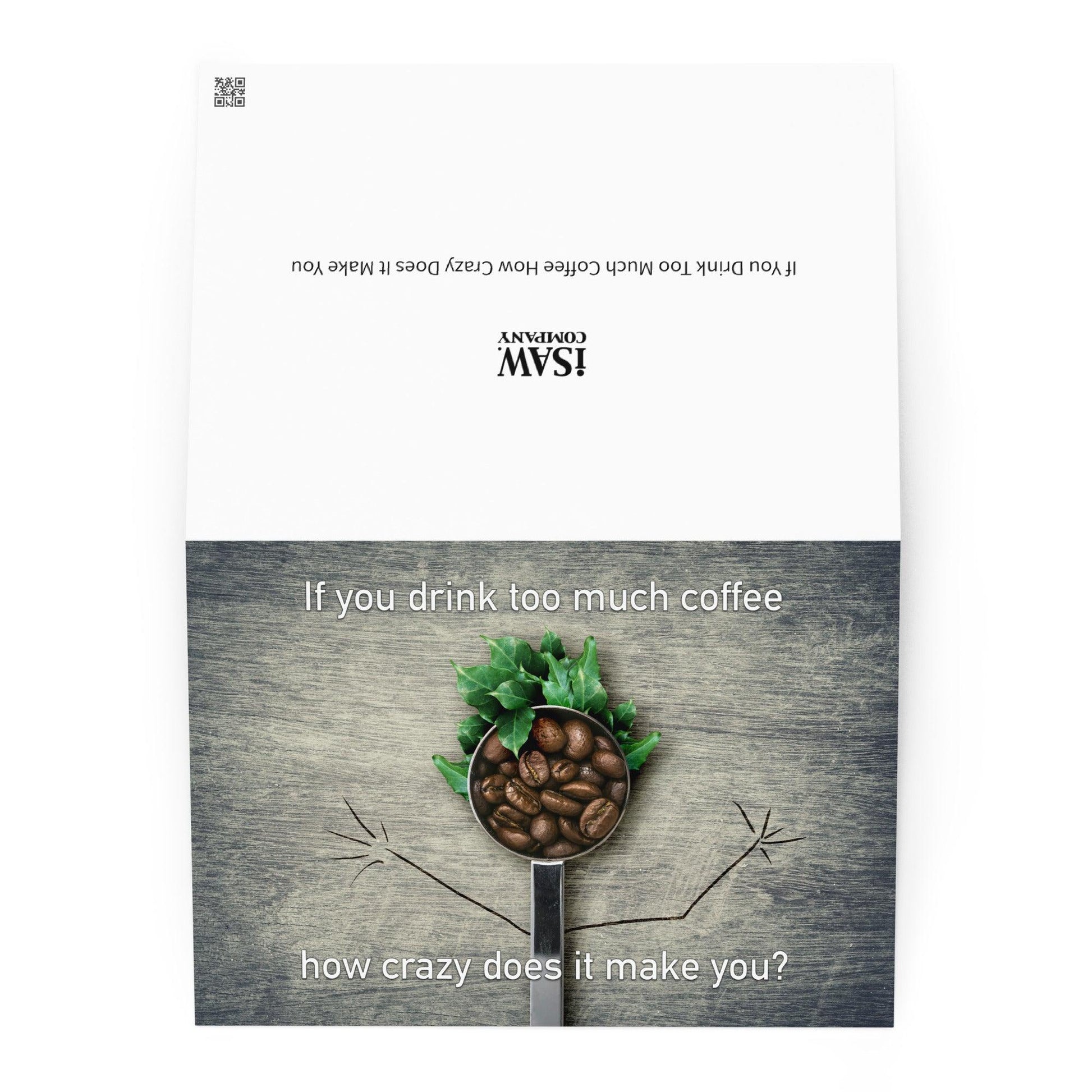 If You Drink Too Much Coffee How Crazy Does It Make You - Note Card - iSAW Company
