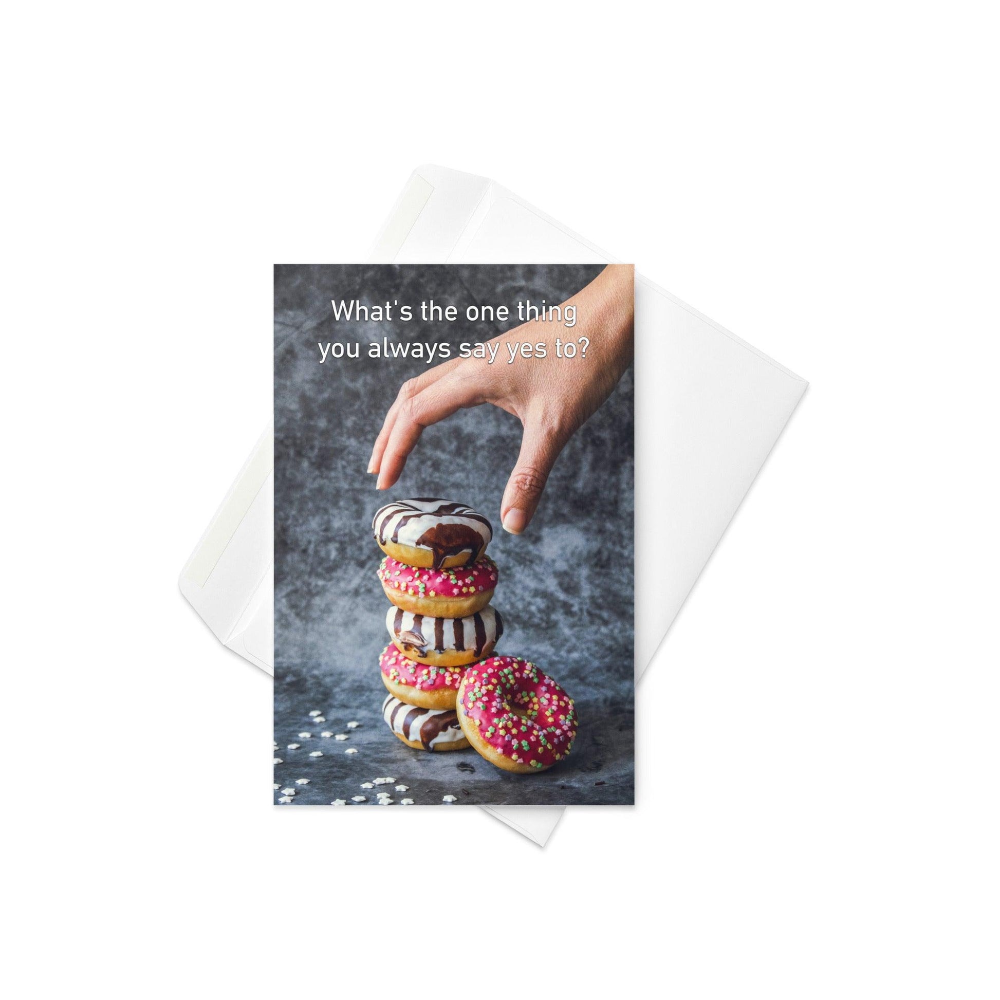 What's The One Thing You Always Say Yes To - Note Card - iSAW Company